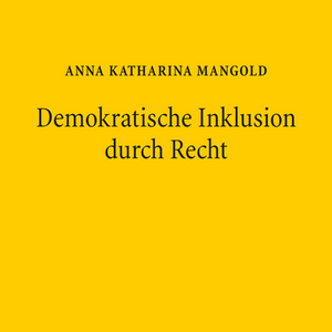 Bild vom Buchcover "Demokratische Inklusion durch Recht" von Anna Katharina Mangold.